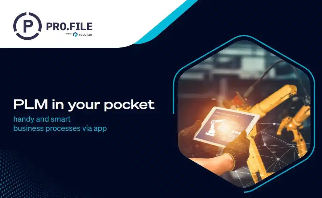 Eine Person bedient ein Tablet in der Nähe eines Industrieroboterarms. Der Text lautet: PLM Mobile App in Ihrer Tasche - praktische und intelligente Geschäftsprozesse per App. Das PRO.FILE Logo wird angezeigt.