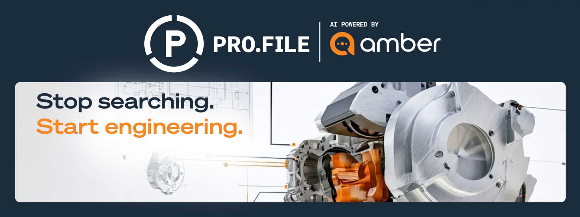 PRO.FILE and Qamber logos above a partial technical drawing and 3D model of a mechanical part, with the text: Stop searching. Start engineering..